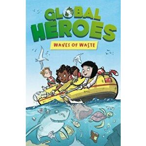 Global Heroes: Waves of Waste, Paperback - Damian Harvey imagine