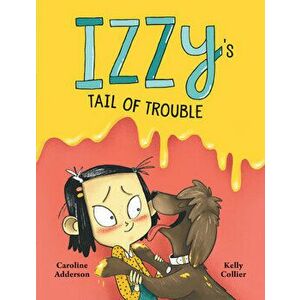 Izzy's Tail Of Trouble, Hardback - Caroline Adderson imagine