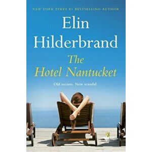 The Hotel Nantucket, Paperback - Elin Hilderbrand imagine