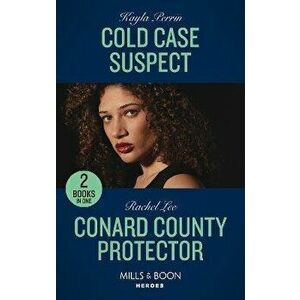 Cold Case Suspect / Conard County Protector. Cold Case Suspect / Conard County Protector (Conard County: the Next Generation), Paperback - Rachel Lee imagine