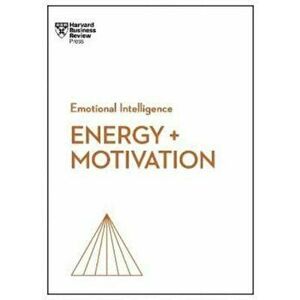 Energy + Motivation (HBR Emotional Intelligence Series), Paperback - Elizabeth Grace Saunders imagine