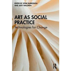 Art as Social Practice. Technologies for Change, Paperback - *** imagine