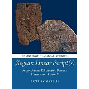 Aegean Linear Script(s). Rethinking the Relationship Between Linear A and Linear B, Paperback - *** imagine