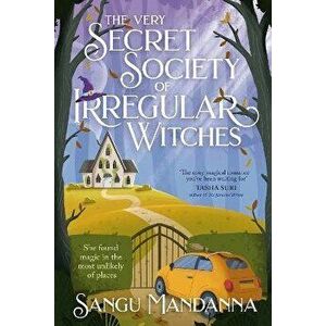 The Very Secret Society of Irregular Witches. the heartwarming and uplifting magical romance, Hardback - Sangu Mandanna imagine