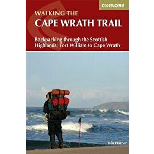 Walking the Cape Wrath Trail. Backpacking through the Scottish Highlands: Fort William to Cape Wrath, 4 Revised edition, Paperback - Iain Harper imagine