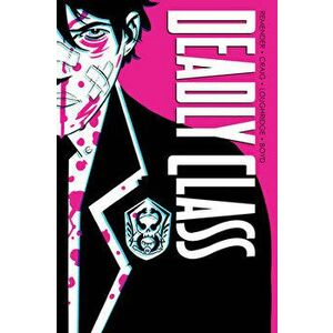 Deadly Class Deluxe Edition Volume 1: Noise Noise Noise (New Edition), Hardback - Rick Remender imagine