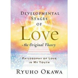 Developmental Stages of Love - The Original Theory. Philosophy of Love in My Youth, Hardback - Ryuho Okawa imagine