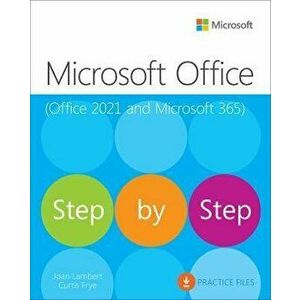 Microsoft Office Step by Step (Office 2021 and Microsoft 365), Paperback - Curtis Frye imagine