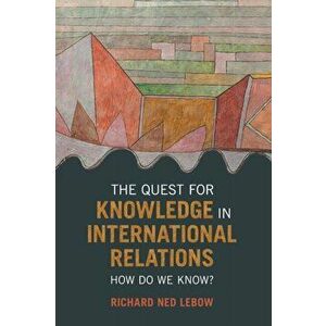 The Quest for Knowledge in International Relations. How Do We Know?, New ed, Paperback - *** imagine