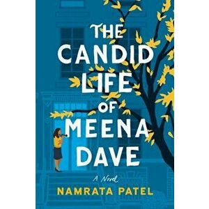 The Candid Life of Meena Dave, Paperback - Namrata Patel imagine