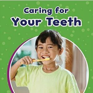 Caring for Your Teeth, Hardback - Mari Schuh imagine