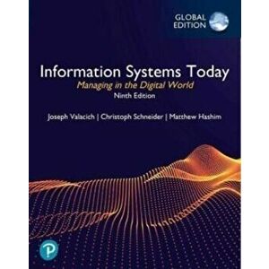 Information Systems Today: Managing in the Digital World, Global Edition. 9 ed, Paperback - Christoph Schneider imagine