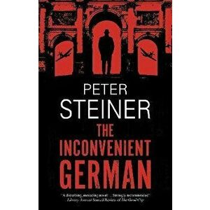 The Inconvenient German. Main, Hardback - Peter Steiner imagine