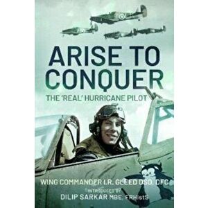 Arise to Conquer. The 'Real' Hurricane Pilot, Hardback - *** imagine