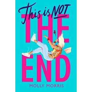 This is Not the End, Paperback - Molly Morris imagine