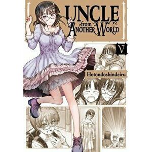 Uncle from Another World, Vol. 5, Paperback - Hotondoshindeiru imagine