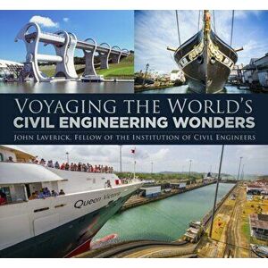 Voyaging the World's Civil Engineering Wonders. 2 ed, Paperback - John Laverick imagine