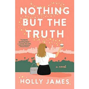 Nothing But The Truth. A Novel, Paperback - Holly James imagine