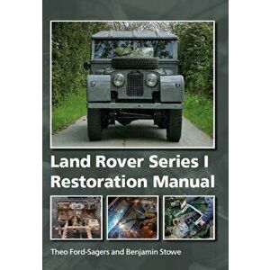 Land Rover Series 1 Restoration Manual, Hardback - Benjamin Stowe imagine