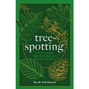 Tree-spotting. A Simple Guide to Britain's Trees, Hardback - Nell Bennett imagine