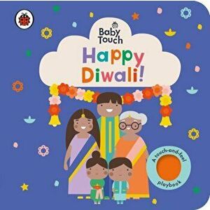 Baby Touch: Happy Diwali!. A touch-and-feel playbook, Board book - Ladybird imagine