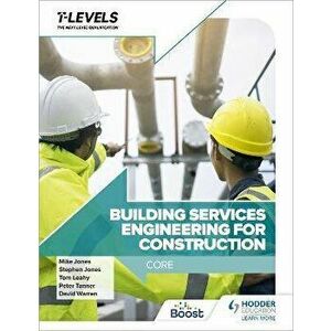Building Services Engineering for Construction T Level: Core, Paperback - David Warren imagine