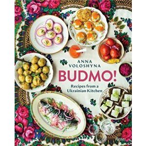 BUDMO!. Recipes From a Ukrainian Kitchen, Hardback - Anna Voloshyna imagine