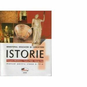 Istorie. Manual pentru clasa a IV-a - Cleopatra Mihailescu, Tudora Pitila, Steluta Vlad imagine