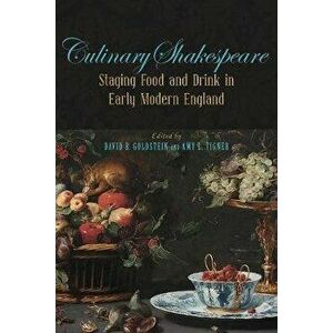 Culinary Shakespeare. Staging Food and Drink in Early Modern England, Paperback - *** imagine