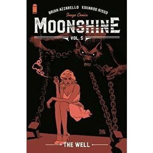Moonshine, Volume 5: The Well, Paperback - Brian Azzarello imagine