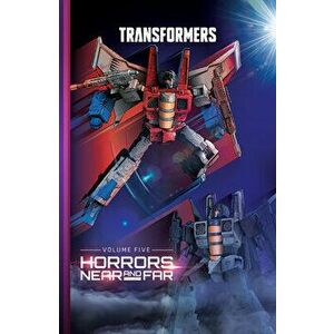 Transformers, Vol. 5: Horrors Near and Far, Hardback - David Mariotte imagine