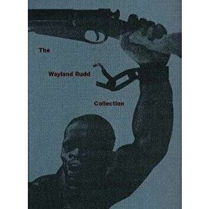 The Wayland Rudd Collection. Exploring Racial Imaginaries in Soviet Visual Culture, Paperback - *** imagine