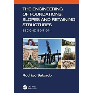 The Engineering of Foundations, Slopes and Retaining Structures. 2 ed, Paperback - Rodrigo Salgado imagine