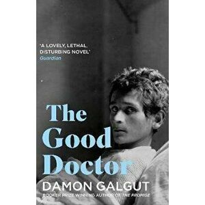 The Good Doctor. Author of the 2021 Booker Prize-winning novel THE PROMISE, Main, Paperback - Damon Galgut imagine