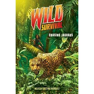 Chasing Jaguars (Wild Survival #3), Hardback - Melissa Cristina Marquez imagine