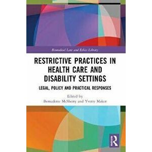 Restrictive Practices in Health Care and Disability Settings. Legal, Policy and Practical Responses, Paperback - *** imagine