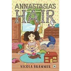 Annastasia's Hair, Paperback - Nicola Brammer imagine