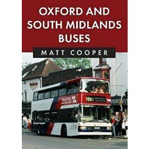 Oxford and South Midland Buses, Paperback - Matt Cooper imagine