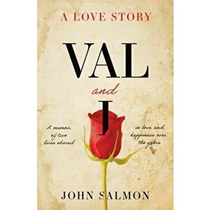 Val and I - A Love Story, Paperback - John Salmon imagine