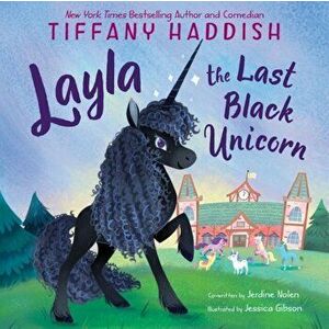 Layla, the Last Black Unicorn, Hardback - Jerdine Nolen imagine
