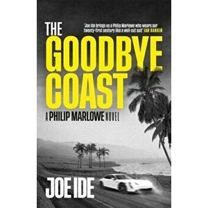 The Goodbye Coast. A Philip Marlowe Novel, Paperback - Joe Ide imagine