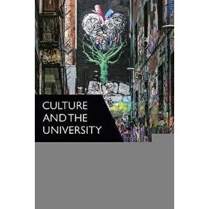Culture and the University. Education, Ecology, Design, Paperback - Rikke Toft Norgard imagine