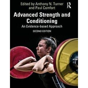 Advanced Strength and Conditioning. An Evidence-based Approach, 2 ed, Paperback - *** imagine