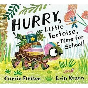 Hurry, Little Tortoise, Time for School!. Time for School, Hardback - Erin Kraan imagine