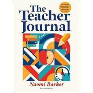 The Teacher Journal. Bitesize CPD and reflective activities for a successful school year, Paperback - Naomi Barker imagine