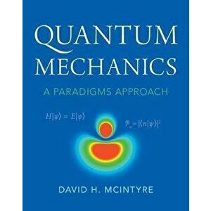 Quantum Mechanics. A Paradigms Approach, Hardback - *** imagine