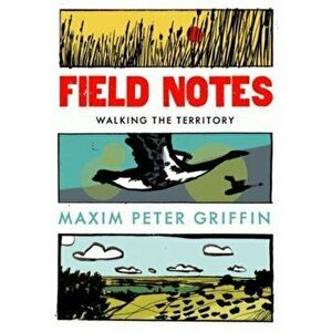 Field Notes. Walking the Territory, Hardback - Maxim Peter Griffin imagine