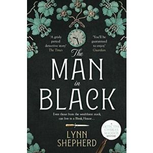 The Man in Black. A compelling, twisty historical crime novel, Paperback - Lynn Shepherd imagine