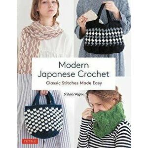 Modern Japanese Crochet. Classic Stitches Made Easy, Paperback - Nihon Vogue imagine