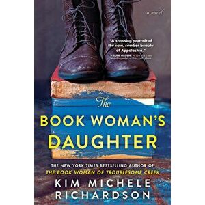The Book Woman's Daughter. A Novel, Hardback - Kim Michele Richardson imagine